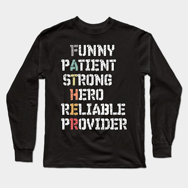 Father's Day Funny Patient Strong Hero Reliable Provider Long Sleeve T-Shirt by Mash92